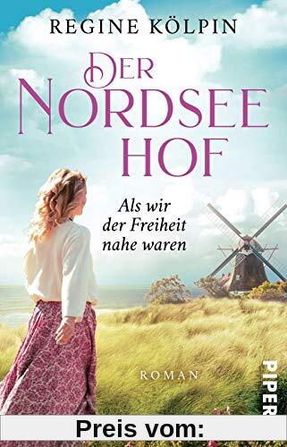 Der Nordseehof – Als wir der Freiheit nahe waren (Der Nordseehof 2): Roman